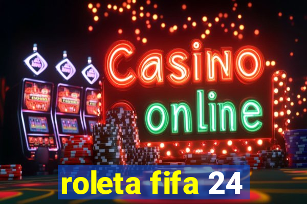 roleta fifa 24